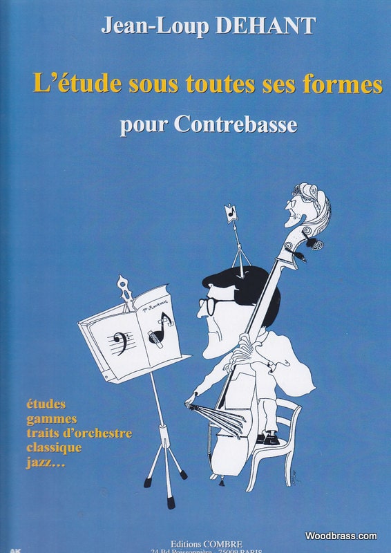 COMBRE DEHANT JEAN-LOUP - L'ETUDE SOUS TOUTES SES FORMES - CONTREBASSE