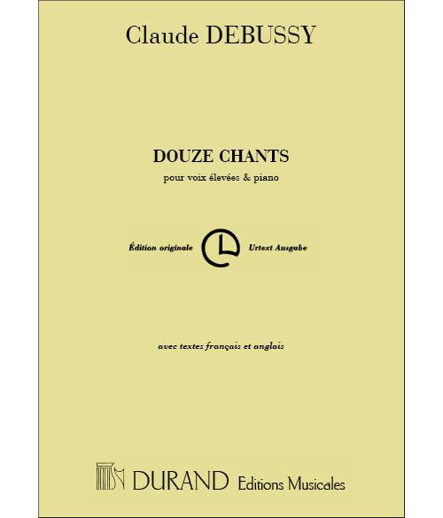 DURAND DEBUSSY - 12 CHANTS - SOPRANO ET PIANO