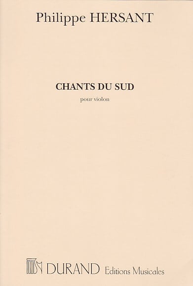 DURAND HERSANT PH. - CHANTS DU SUD - VIOLON SOLO 