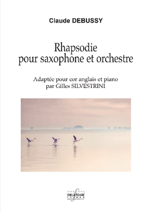 EDITIONS DELATOUR FRANCE DEBUSSY CLAUDE - RHAPSODIE POUR SAXOPHONE ET ORCHESTRE ADAPTEE POUR COR ANGLAIS & PIANO