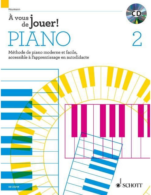 SCHOTT HEUMANN HANS GUNTER - A VOUS DE JOUER! PIANO VOL 2 - METHODE + CD