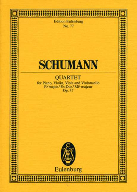 EULENBURG SCHUMANN ROBERT - PIANO QUARTET EB MAJOR OP 47 - PIANO, VIOLIN, VIOLA AND CELLO