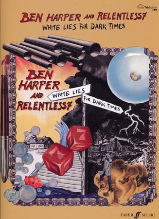 FABER MUSIC HARPER BEN & RELENTLESS7 - WHITE LIES FOR DARK TIMES - GUITARE TAB