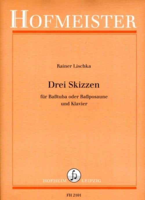 HOFMEISTER LISCHKA RAINER - 3 SKIZZEN - TUBA BASSE & PIANO