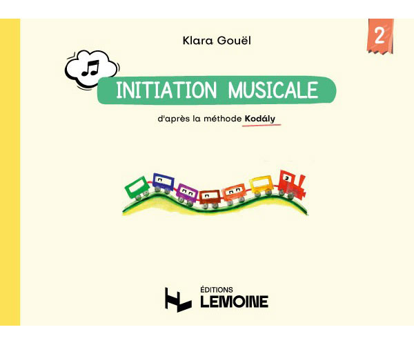 LEMOINE GOUEL - INITIATION MUSICALE D'APRÈS LA MÉTHODE KODALY VOL.2