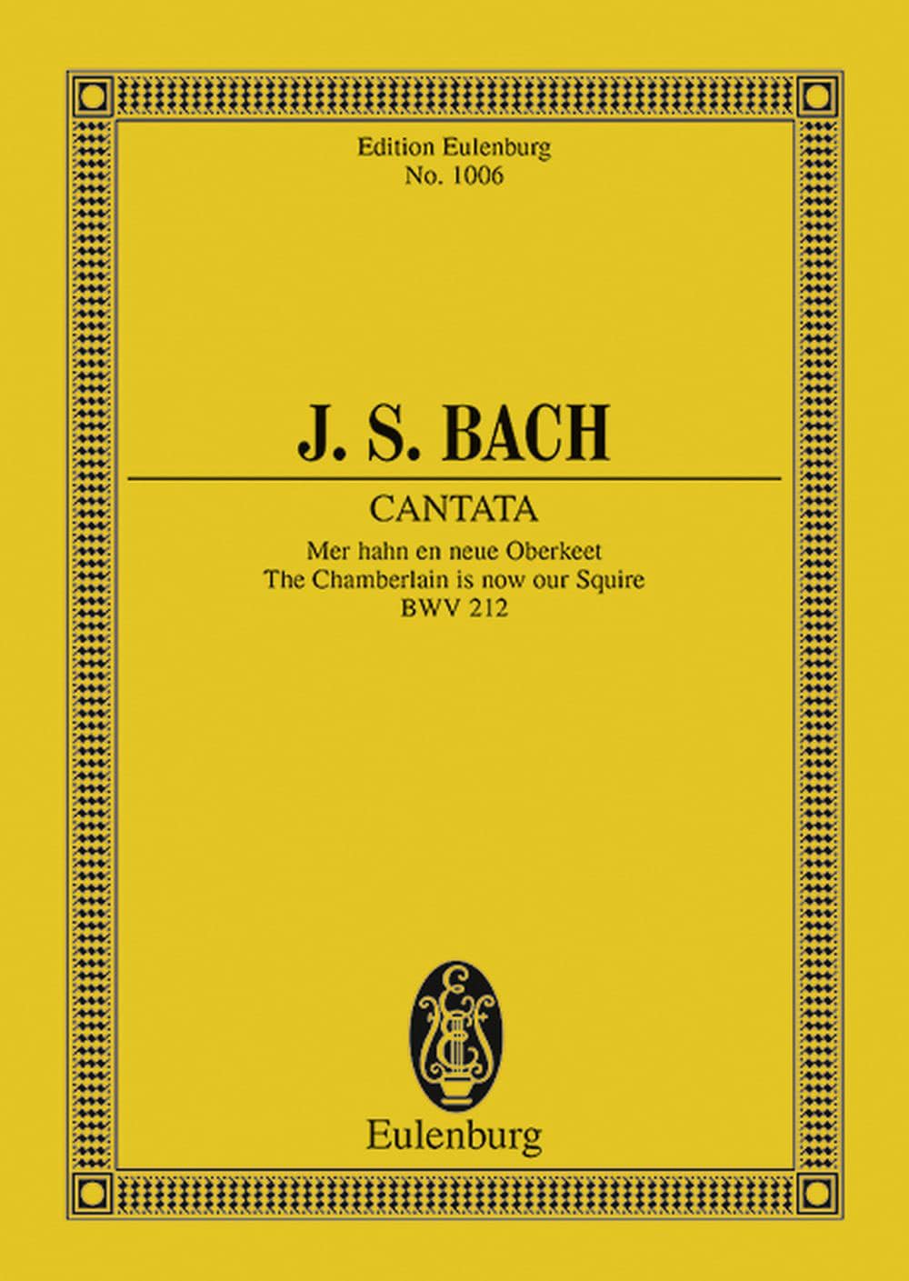 EULENBURG BACH J.S. - CANTATA NO.212 BWV 212 - 2 SOLO PARTS, CHOIR AND CHAMBER ORCHESTRA