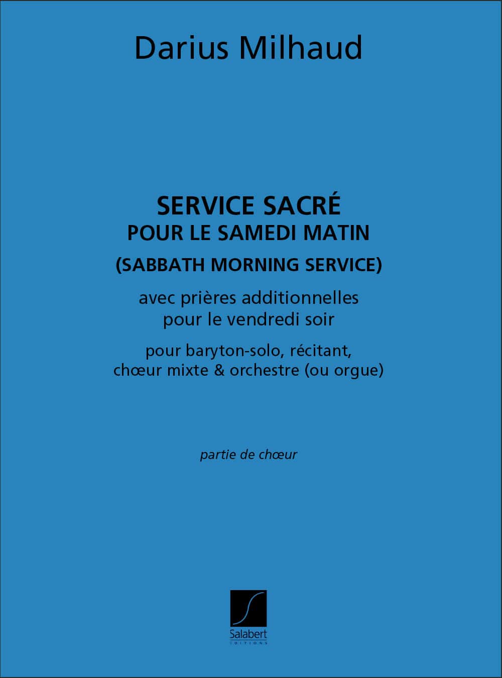 SALABERT MILHAUD D. - SERVICE SACRE - SOLI, CHOEUR ET ORGUE 