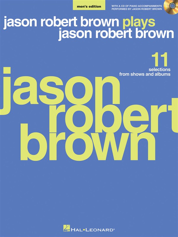 HAL LEONARD BROWN JASON ROBERT PLAYS JASON ROBERT BROWN MENS + CD - PIANO AND VOCAL