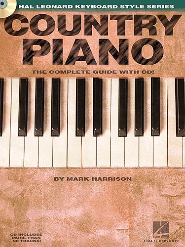 HAL LEONARD HARRISON MARK - COUNTRY PIANO - THE COMPLETE GUIDE - PIANO SOLO
