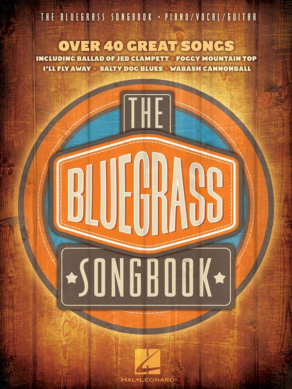 HAL LEONARD THE BLUEGRASS SONGBOOK - PVG