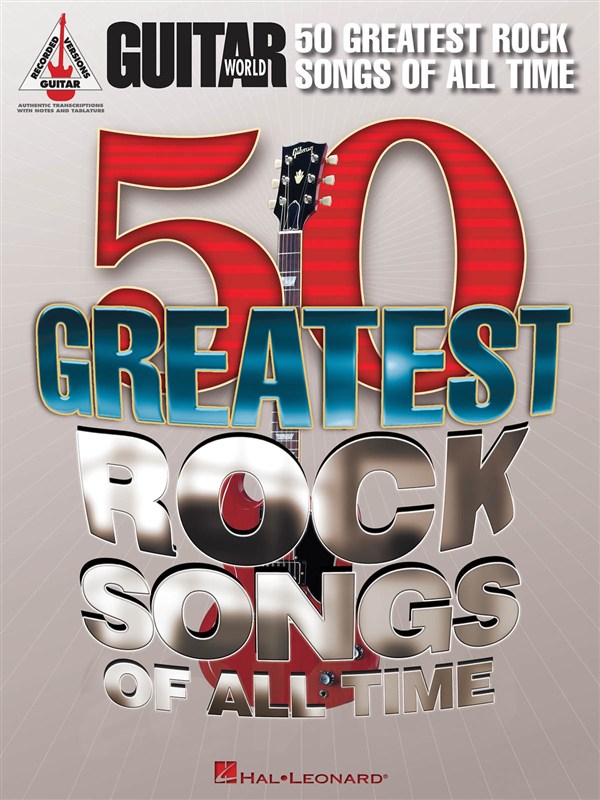 HAL LEONARD GUITAR WORLD 50 GREATEST ROCK SONGS OF ALL TIME GRV GUITAR - GUITAR TAB