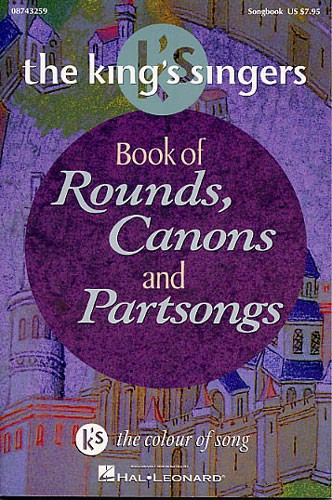 HAL LEONARD THE KING'S SINGERS BOOK OF ROUNDS, CANONS AND PARTSONGS - CHORAL