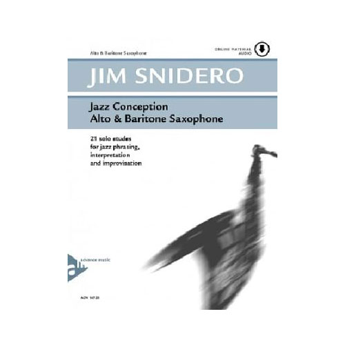 ADVANCE MUSIC SNIDERO JIM - JAZZ CONCEPTION - SAX ALTO & BARYTON + AUDIO