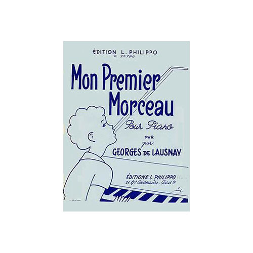 COMBRE LAUSNAY GEORGES DE - MON PREMIER MORCEAU - PIANO