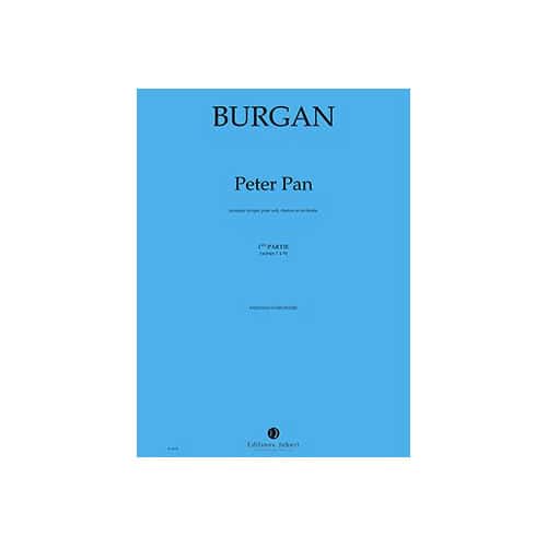 JOBERT BURGAN - PETER PAN OU LA VERITABLE HISTOIRE DE WENDY - SOLI, CHOEUR ET ORCHESTRE