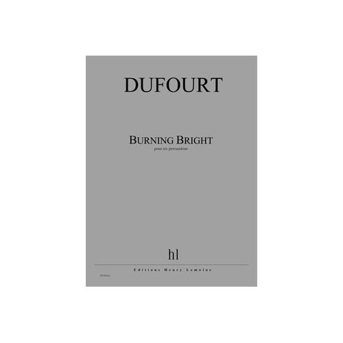LEMOINE DUFOURT H. - BURNING BRIGHT - 6 PERCUSSIONS 