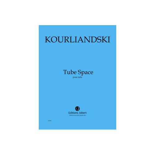 JOBERT KOURLIANDSKI DMITRI - TUBE SPACE - TUBA