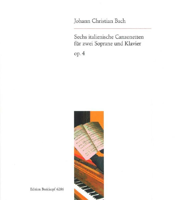 EDITION BREITKOPF BACH JOHANN CHRISTIAN - 6 ITAL. CANZONETTEN OP. 4 - 2 SOPRANO, PIANO