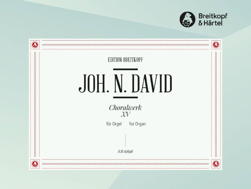 EDITION BREITKOPF DAVID JOHANN NEPOMUK - CHORALWERK, HEFT 15 - ORGAN