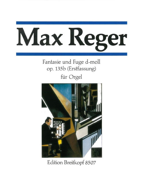 EDITION BREITKOPF REGER MAX - FANTASIE UNDFUGE D-MOLL OP.135B - ORGAN