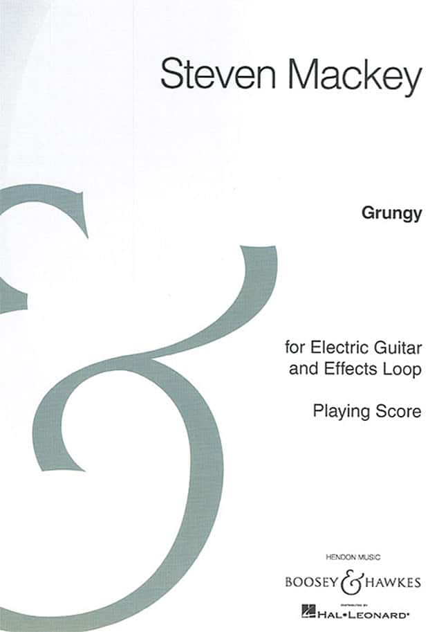 BOOSEY & HAWKES MACKEY S. - GRUNGY - GUITARE