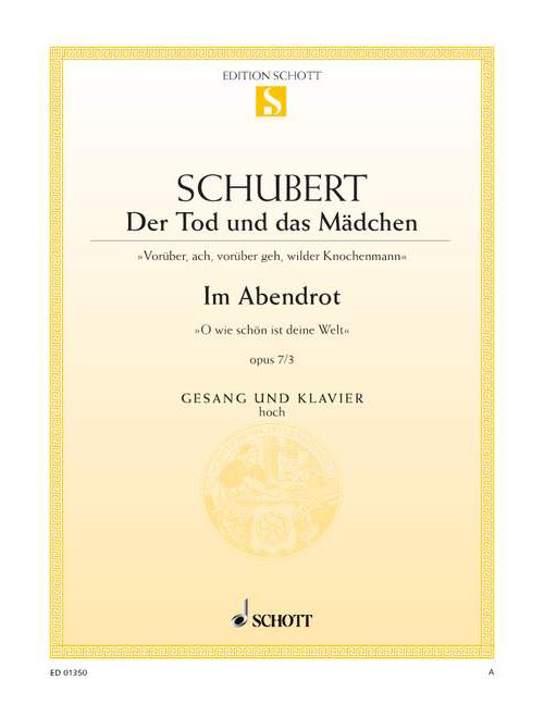 SCHOTT SCHUBERT FRANZ - DER TOD UND DAS MADCHEN / IM ABENDROT D 531 / D 799 - HIGH VOICE PART AND PIANO