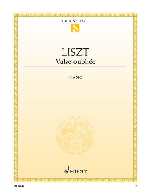 SCHOTT LISZT FRANZ - VALSE OUBLIEE - PIANO