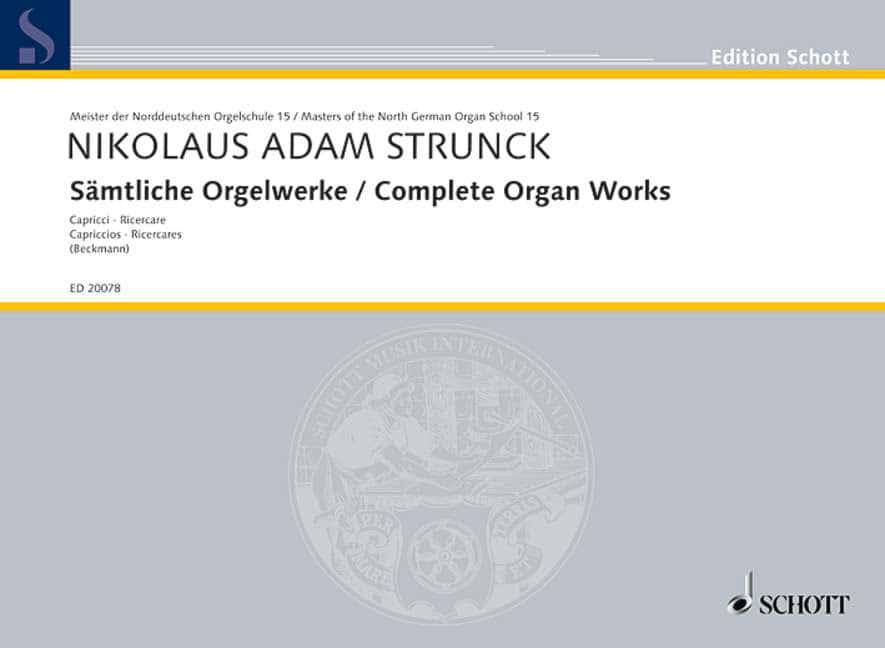 SCHOTT STRUNCK NIKOLAUS ADAM - COMPLETE ORGAN WORKS - ORGAN