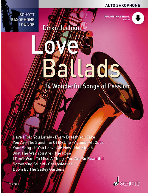 SCHOTT JUCHEM DIRKO - LOVE BALLADS - ALTO SAXOPHONE AND PIANO + ONLINE AUDIO