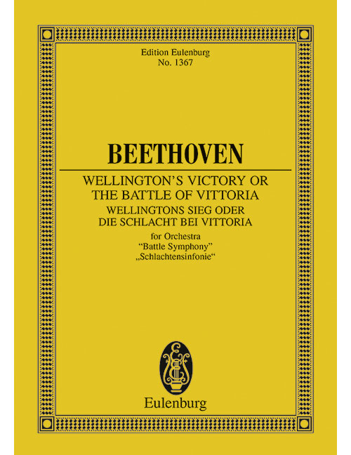EULENBURG BEETHOVEN LUDWIG VAN - WELLINGTON'S VICTORY OR THE BATTLE OF VITTORIA OP 91 - ORCHESTRA