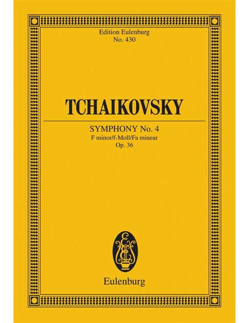 EULENBURG TCHAIKOVSKY P.I. - SYMPHONY NO. 4 F MINOR OP. 36 CW 24 - ORCHESTRA