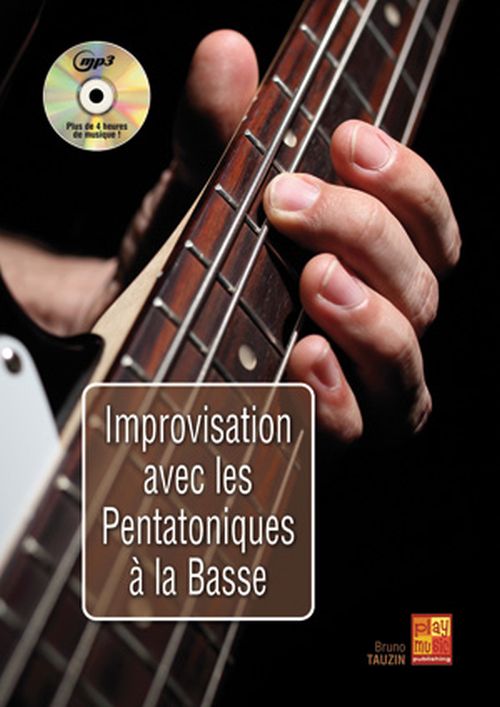PLAY MUSIC PUBLISHING TAUZIN BRUNO - IMPROVISATION AVEC LES PENTATONIQUES A LA BASSE + CD 