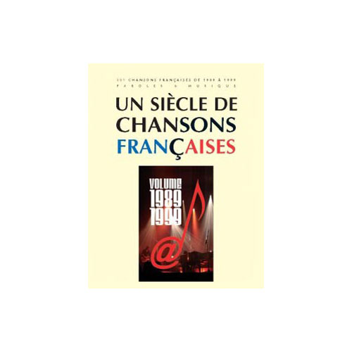 PAUL BEUSCHER PUBLICATIONS UN SIECLE DE CHANSONS FRANCAISES 1989-1999