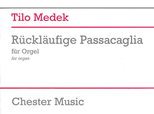CHESTER MUSIC TILO MEDEK RUCKLAUFIGE PASSACAGLIA - ORGAN