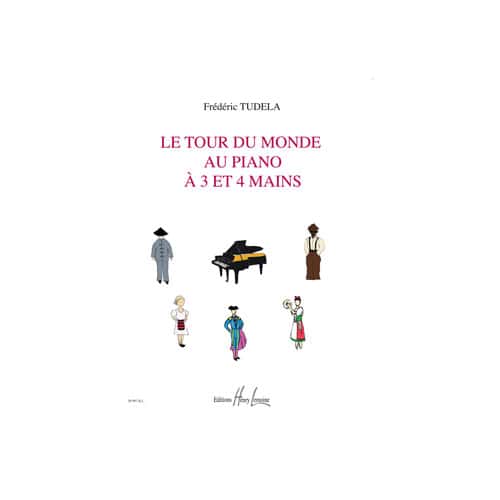 JOBERT TUDELA FREDERIC - LE TOUR DU MONDE AU PIANO A 3 ET 4 MAINS - PIANO A 3 ET 4 MAINS