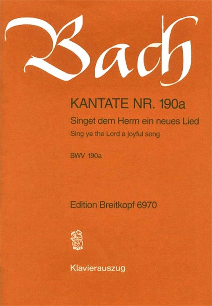 EDITION BREITKOPF BACH J.S. - KANTATE 190A SINGET DEM HERRN