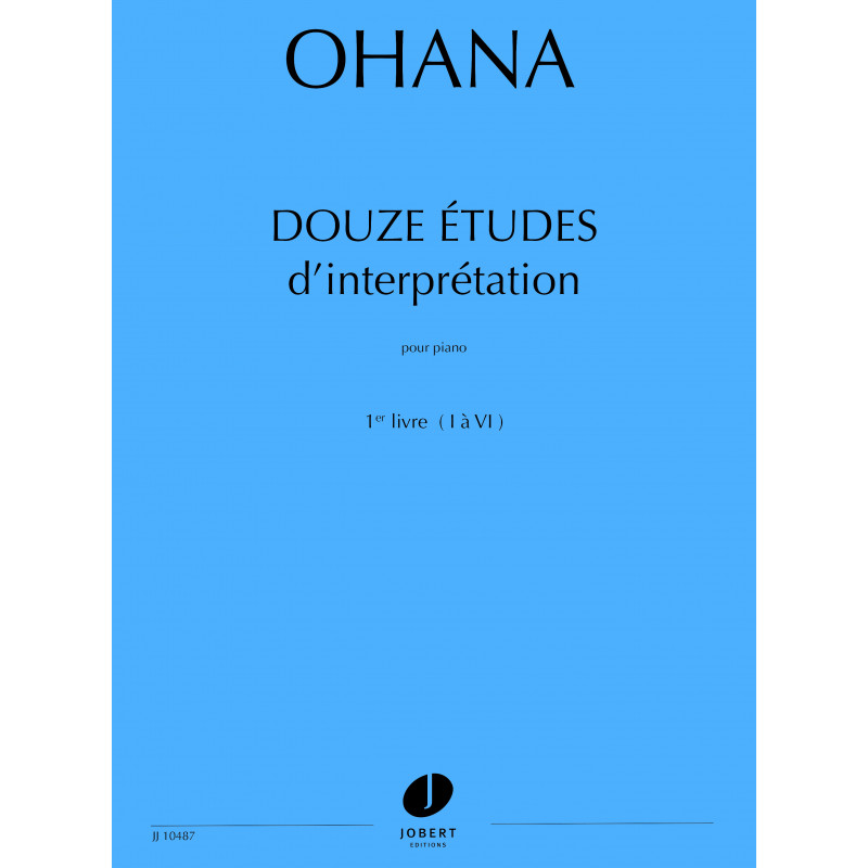 JOBERT OHANA MAURICE - ETUDES D'INTERPRETATION (12) VOL.1 - PIANO