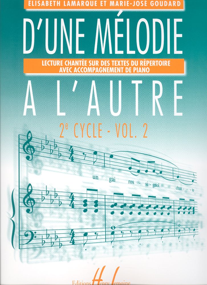 LEMOINE LAMARQUE E. / GOUDARD M.-J. - D'UNE MELODIE A L'AUTRE VOL.2