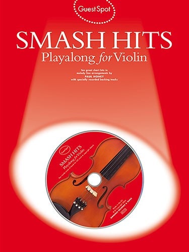 WISE PUBLICATIONS GUEST SPOT - SMASH HITS PLAYALONG FOR VIOLIN VLN BOOK/2C - VIOLIN