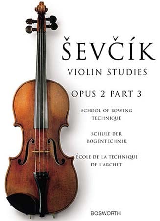 BOSWORTH SEVCIK - VIOLIN STUDIES OP.2 PART 3 SCHOOL OF BOWING TECHNIQUE