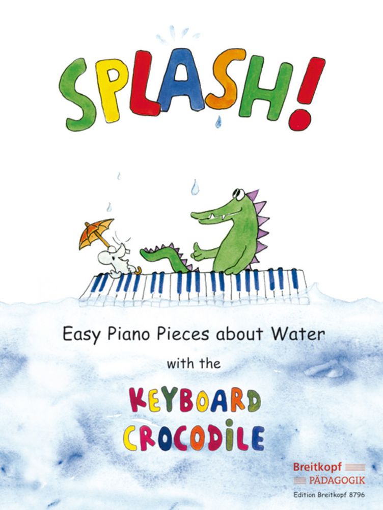 EDITION BREITKOPF SPLASH! EASY PIANO PIECE ABOUT WATER WITH THE KEYBOARD CROCODILE