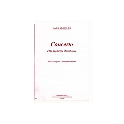 COMBRE AMELLER ANDRE - CONCERTO TROMPETTE ET ORCHESTRE - TROMPETTE ET PIANO REDUCTION