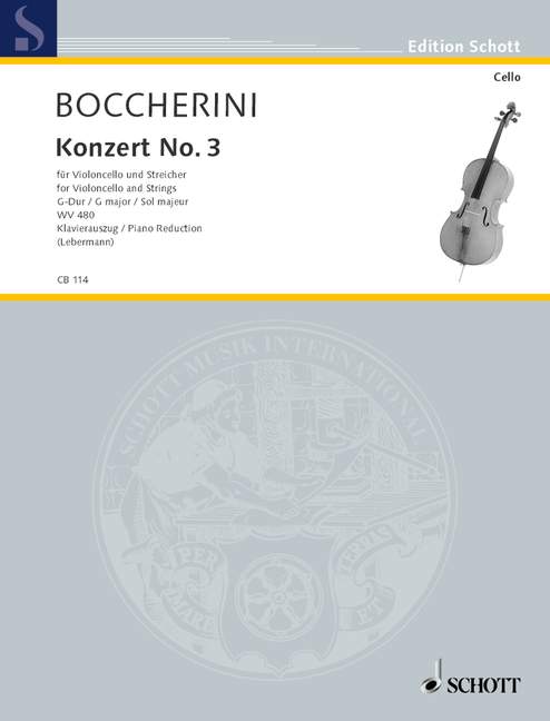 SCHOTT BOCCHERINI LUIGI - CONCERTO NO. 3 IN G MAJOR WV 480 - CELLO AND STRING ORCHESTRA