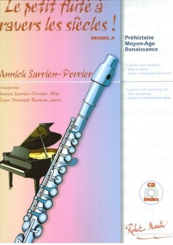 ROBERT MARTIN SARRIEN PERRIER A. - LE PETIT FLUTE A TRAVERS LES SIECLES RECUEIL A