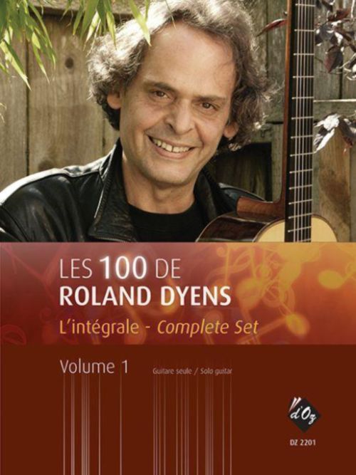 PRODUCTIONS D'OZ LES 100 DE ROLAND DYENS - L'INTEGRALE VOL.1 - GUITARE 