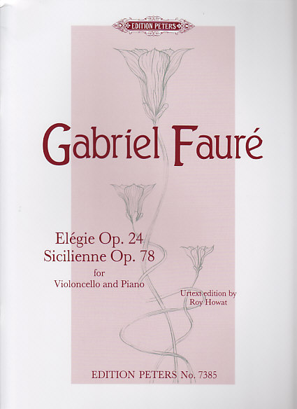 EDITION PETERS FAURE G. - ELEGIE OP. 24, SICILIENNE OP. 78 - VIOLONCELLE ET PIANO