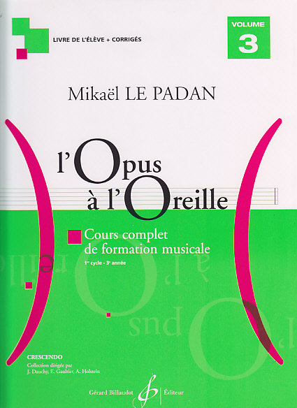 BILLAUDOT LE PADAN MIKAEL - L'OPUS A L'OREILLE VOL.3 (ELEVE + CORRIGES)