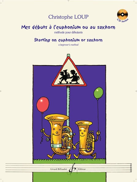 BILLAUDOT LOUP CHRISTOPHE - MES DEBUTS A L'EUPHONIUM OU AU SAXHORN + CD