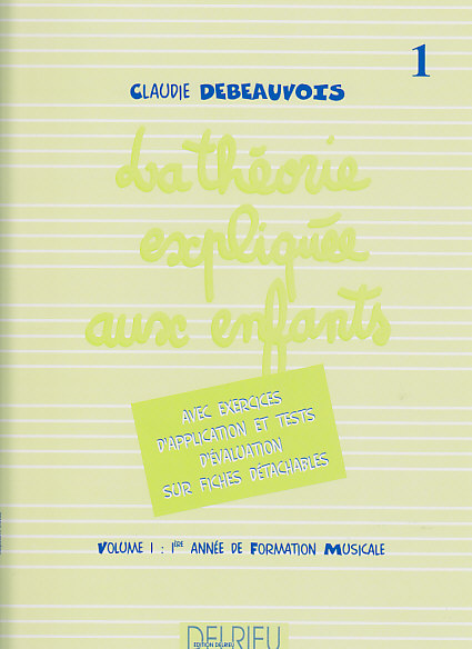 EDITION DELRIEU DEBEAUVOIS CLAUDIE - THEORIE EXPLIQUEE AUX ENFANTS VOL.1