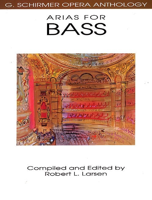 SCHIRMER SCHIRMER OPERA ANTHOLOGY ARIAS FOR BASS EDITED LARSEN